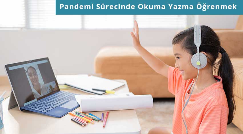 Pandemi Süresince Okuma Yazma Öğrenmeyi Özel Ders İle Desteklemek